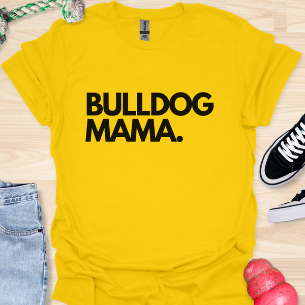 Bulldog Mama - V1 - Bold T-Shirt