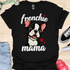Frenchie Mama - V6 - Smiling Graphic T-Shirt