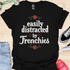 Easily distracted by frenchies - V7 - Beautiful T-Shirt