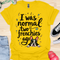 I was normal two frenchies ago - V4 - Cute Graphic T-Shirt
