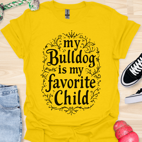 My bulldog is my favorite child - V1 - Creative Caligraphy T-Shirt