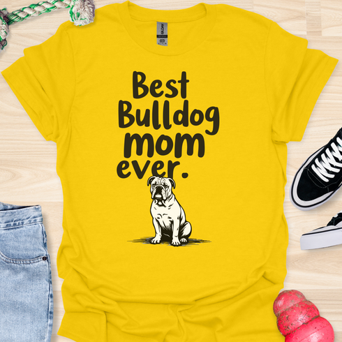 Best bulldog mom ever - V12 - The American Bully T-Shirt