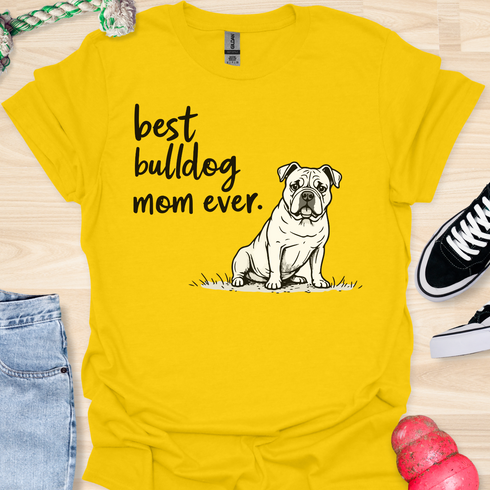 Best bulldog mom ever - V5 - Questioning Drawn T-Shirt