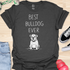 Best bulldog ever - V1 - The Sad Baby T-Shirt