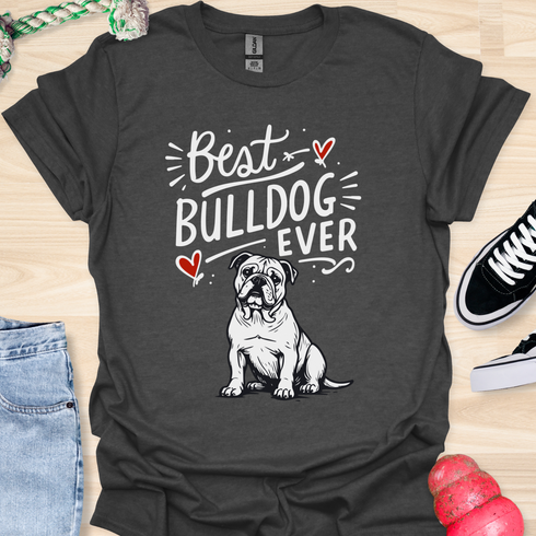 Best bulldog ever - V2 - Happy Font T-Shirt