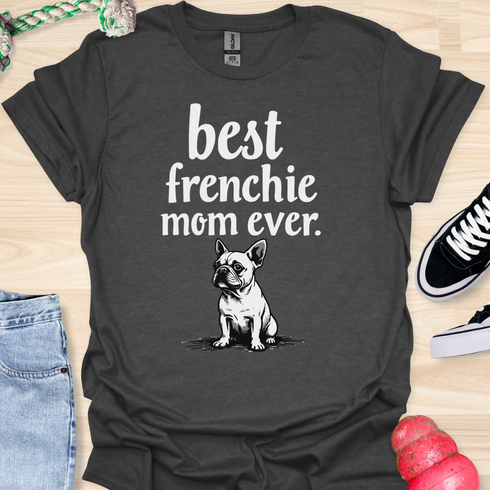 Best frenchie mom ever - V2 - Cute and Small T-Shirt