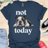 Not today - V3 - Bored Black and White T-Shirt