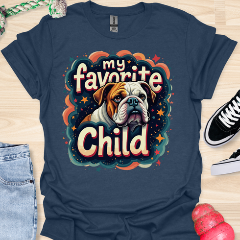 My bulldog is my favorite child - V4 - Happiness T-Shirt