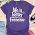 Life is better with a frenchie - V2 - Simple Elegant T-Shirt