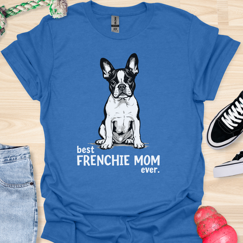 Best frenchie mom ever - V10 - Bold T-Shirt