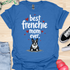 Best frenchie mom ever - V5B - Flying Hearts T-Shirt