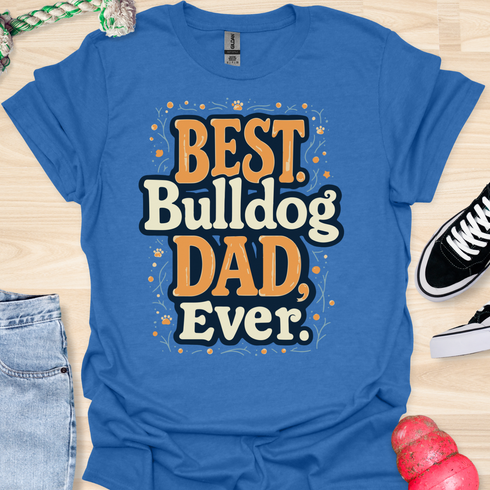 The best bulldog dad ever - V6 - The Pop T-Shirt