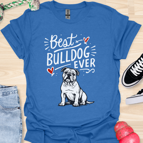 Best bulldog ever - V2 - Happy Font T-Shirt