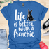 Life is better with a frenchie - V5 - Frenchie in Sweater T-Shirt