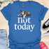Not today - V2 - Bored T-Shirt