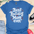 Best bulldog mom ever - V1 - Explosion T-Shirt