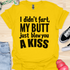 I didn’t fart, my butt just blew a kiss - V1 - Bold and Cool T-Shirt
