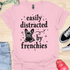 Easily distracted by frenchies - V12 - The Stars T-Shirt