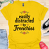Easily distracted by frenchies - V7 - Beautiful T-Shirt