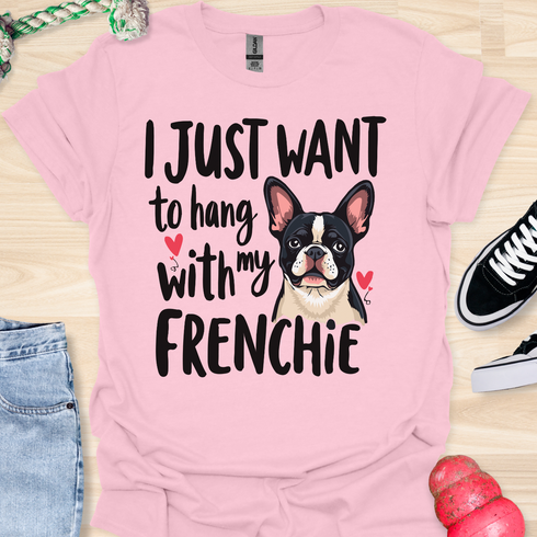 I just want to hang with my frenchie - V4 - Sleepy Frenchie T-Shirt