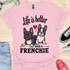 Life is better with a frenchie - V7 - Hmmm T-Shirt