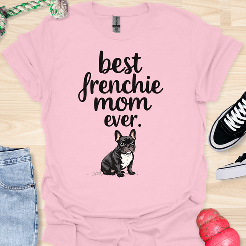 Best frenchie mom ever - V3 - Cute and Dark T-Shirt