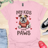 My kids have paws - V3 - Cute Shirt T-Shirt