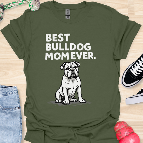 Best bulldog mom ever - V11 - Serious T-Shirt