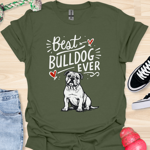 Best bulldog ever - V2 - Happy Font T-Shirt