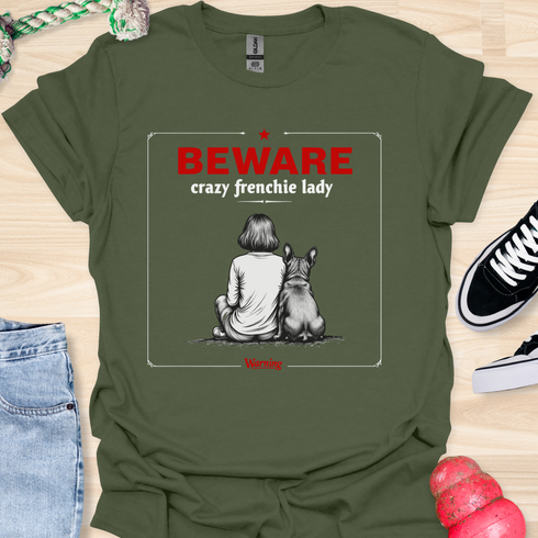 Beware crazy frenchie lady - V1 - Sit Cute T-Shirt