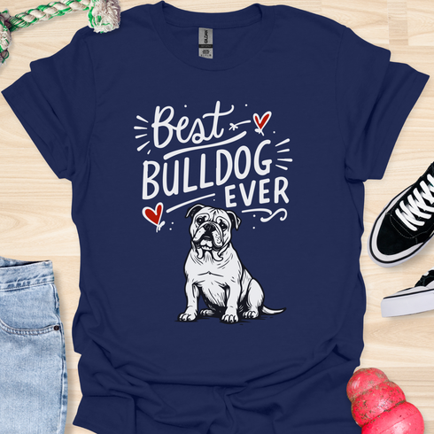 Best bulldog ever - V2 - Happy Font T-Shirt
