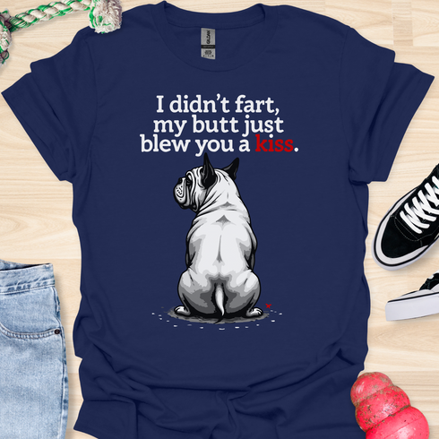 I didn’t fart, my butt just blew a kiss - V4 - The Red Kiss T-Shirt