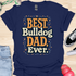The best bulldog dad ever - V6 - The Pop T-Shirt