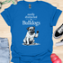 Easily distracted by bulldogs - V9 - Sitting Paw T-Shirt