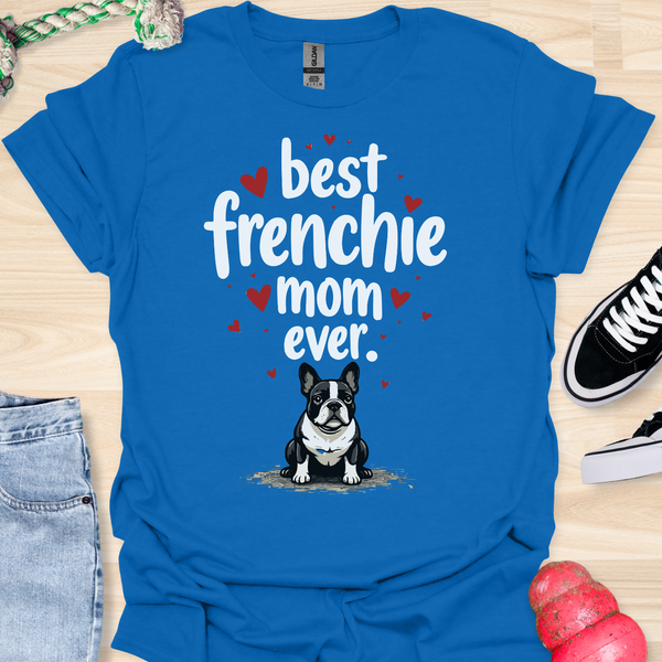 Best frenchie mom ever - V5B - Flying Hearts T-Shirt