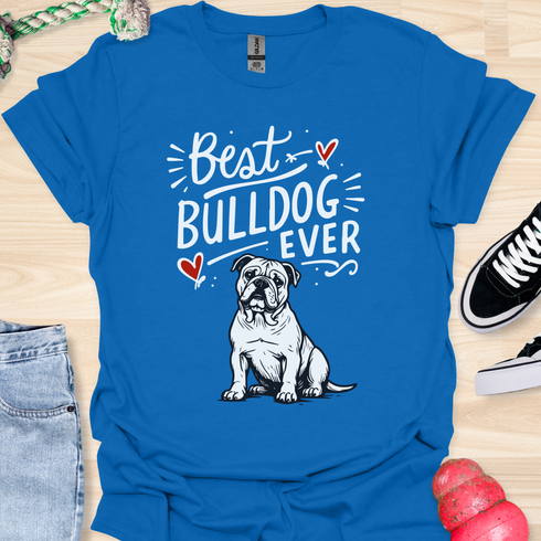 Best bulldog ever - V2 - Happy Font T-Shirt