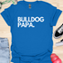 Bulldog Papa - V1 - Bold T-Shirt