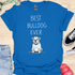 Best bulldog ever - V1 - The Sad Baby T-Shirt