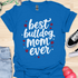Best bulldog mom ever - V3 - Elegant Text T-Shirt