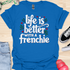 Life is better with a frenchie - V2 - Simple Elegant T-Shirt