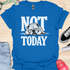 Not today - V7 - Sleepy T-Shirt