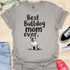Best bulldog mom ever - V12 - The American Bully T-Shirt