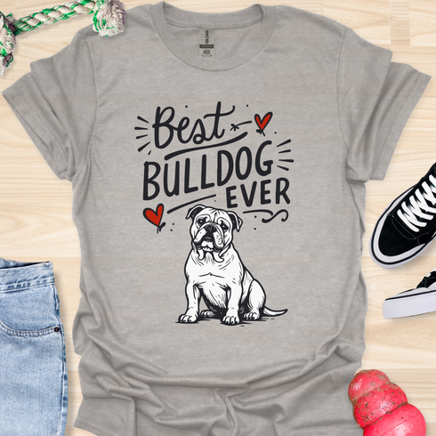 Best bulldog ever - V2 - Happy Font T-Shirt