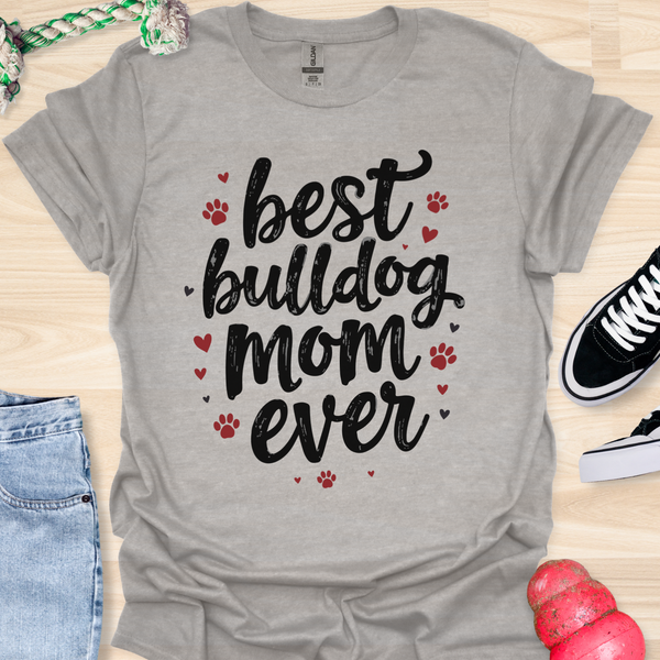 Best bulldog mom ever - V3 - Elegant Text T-Shirt