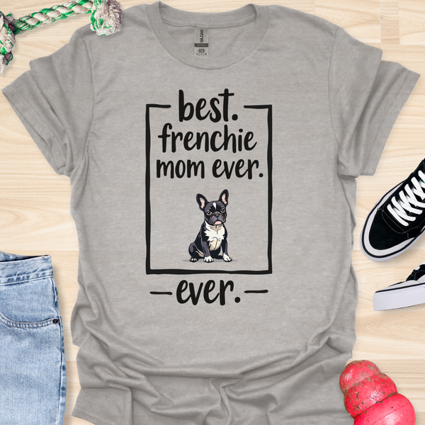 Best frenchie mom ever - V12 - Sure T-Shirt