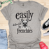 Easily distracted by frenchies - V11 - Easily T-Shirt