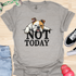 Not today - V8 - Peek a Boo T-Shirt