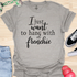 I just want to hang with my frenchie - V1 - Elegant Caligraphy T-Shirt