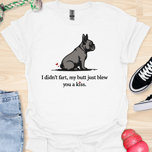 I didn’t fart, my butt just blew a kiss - V5 - The Side Fart T-Shirt