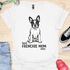 Best frenchie mom ever - V10 - Bold T-Shirt